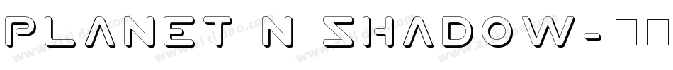 Planet N Shadow字体转换